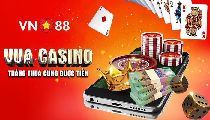 VUA CASINO – THẮNG THUA CŨNG ĐƯỢC TIỀN