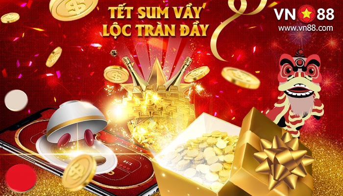 TẾT SUM VẦY – LỘC TRÀN ĐẦY TẠI NHÀ CÁI VN88VIP