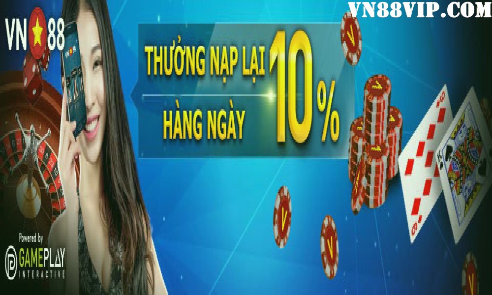 10% THƯỞNG NẠP LẠI HÀNG NGÀY TẠI CLUB GPI – CASINO TRỰC TUYẾN TẠI VN88VIP.COM