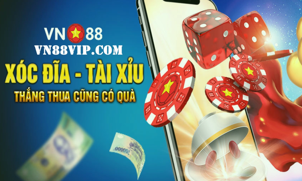 XÓC ĐĨA – TÀI XỈU – THẮNG THUA CŨNG CÓ QUÀ TẠI VN88VIP.COM