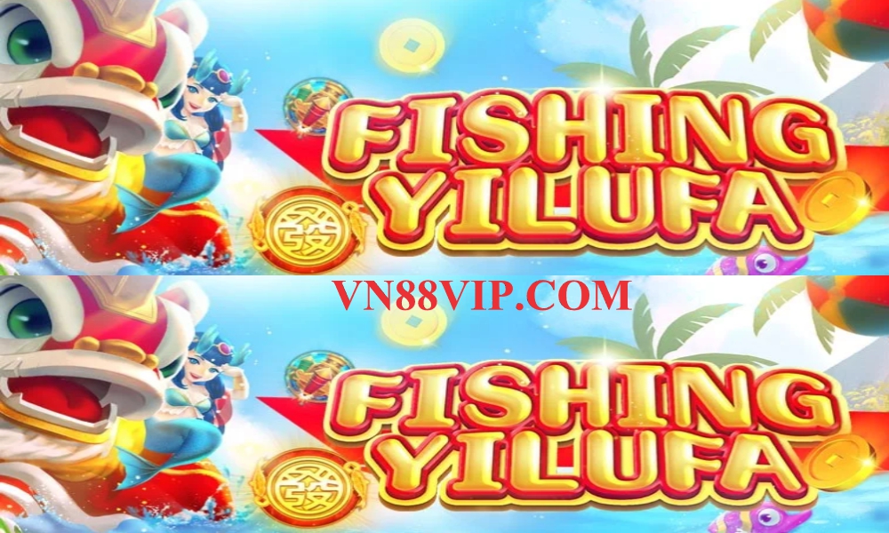 VN88VIP Ra mắt game cực HOT Dragons Fishing (Bắn Cá Ngũ Long) và Fishing Yilufa (Bắn Cá Kỳ Lân)