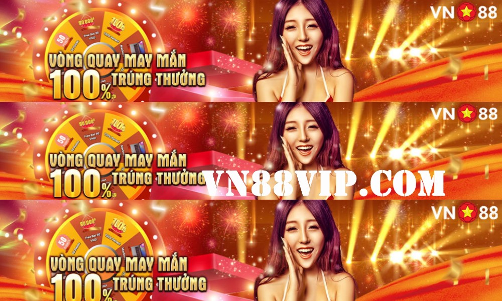 VN88VIP.COM Vòng quay may mắn – 100% TRÚNG THƯỞNG