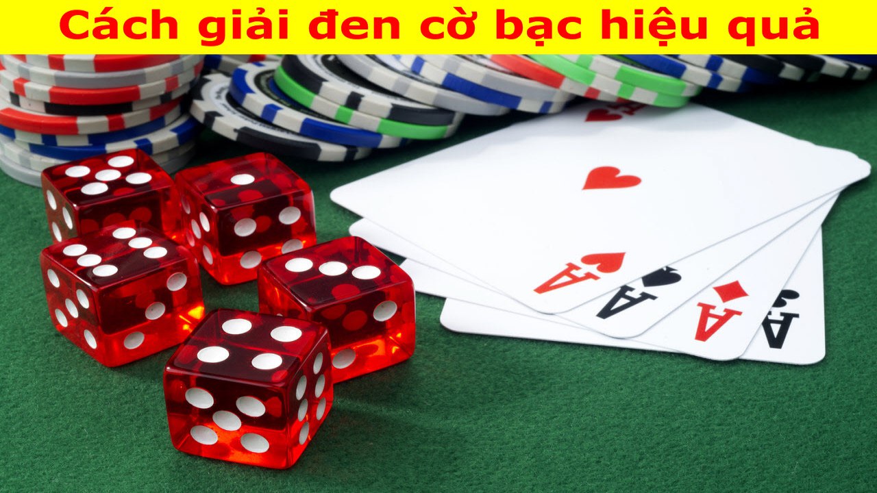 Cách giải đen cờ bạc đơn giản, hiệu quả cao