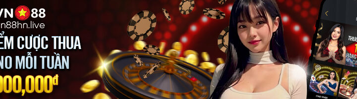 BẢO HIỂM CƯỢC THUA CASINO MỖI TUẦN 1,000,0000đ