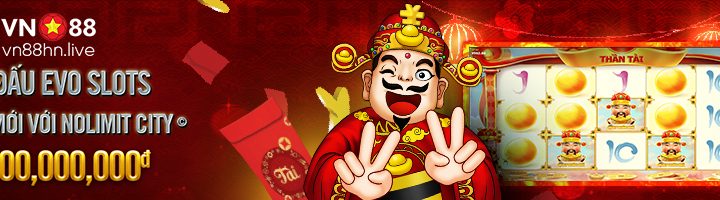 GIẢI ĐẤU EVO SLOTS – LỘC NĂM MỚI VỚI NỔ HŨ NLC – 25,000,000,000đ