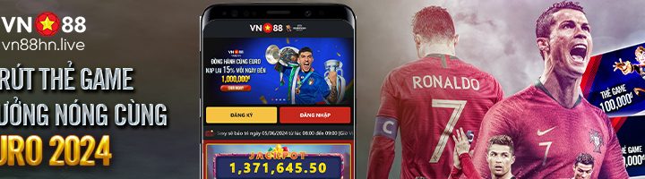 NẠP RÚT THẺ GAME VN88 – RINH THƯỞNG NÓNG CÙNG EURO 2024