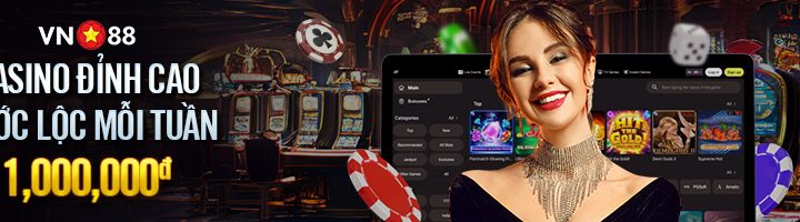 CASINO ĐỈNH CAO – RƯỚC LỘC MỖI TUẦN 1,000,000đ